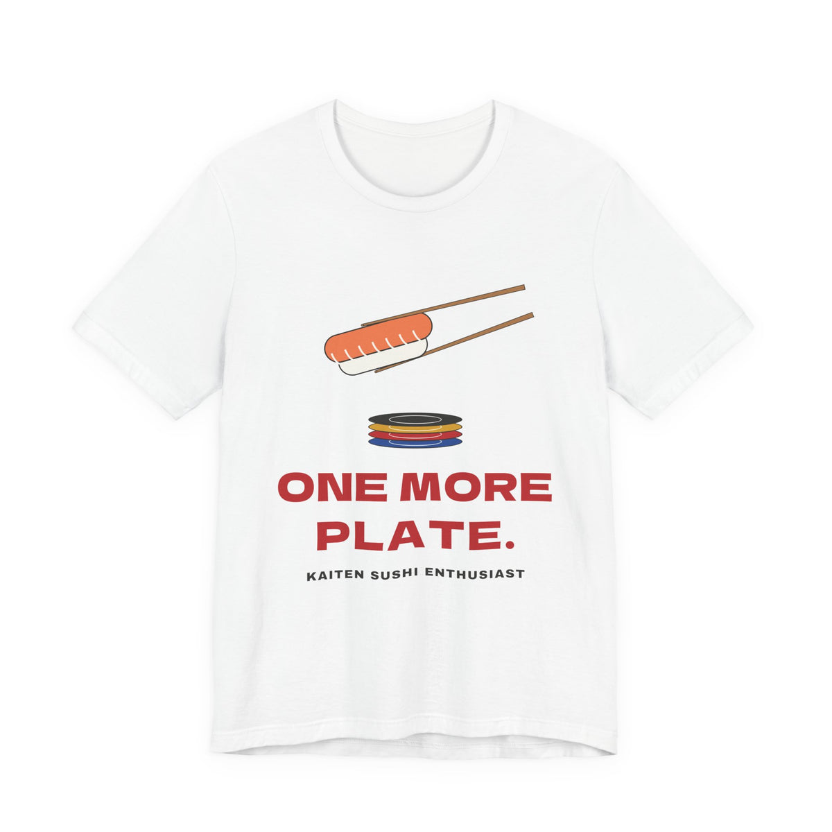 One More Plate Sushi Shirt, Funny Kaiten Sushi Tee, Salmon Nigiri Chopsticks Gift, Conveyor Belt Sushi Lover T-Shirt
