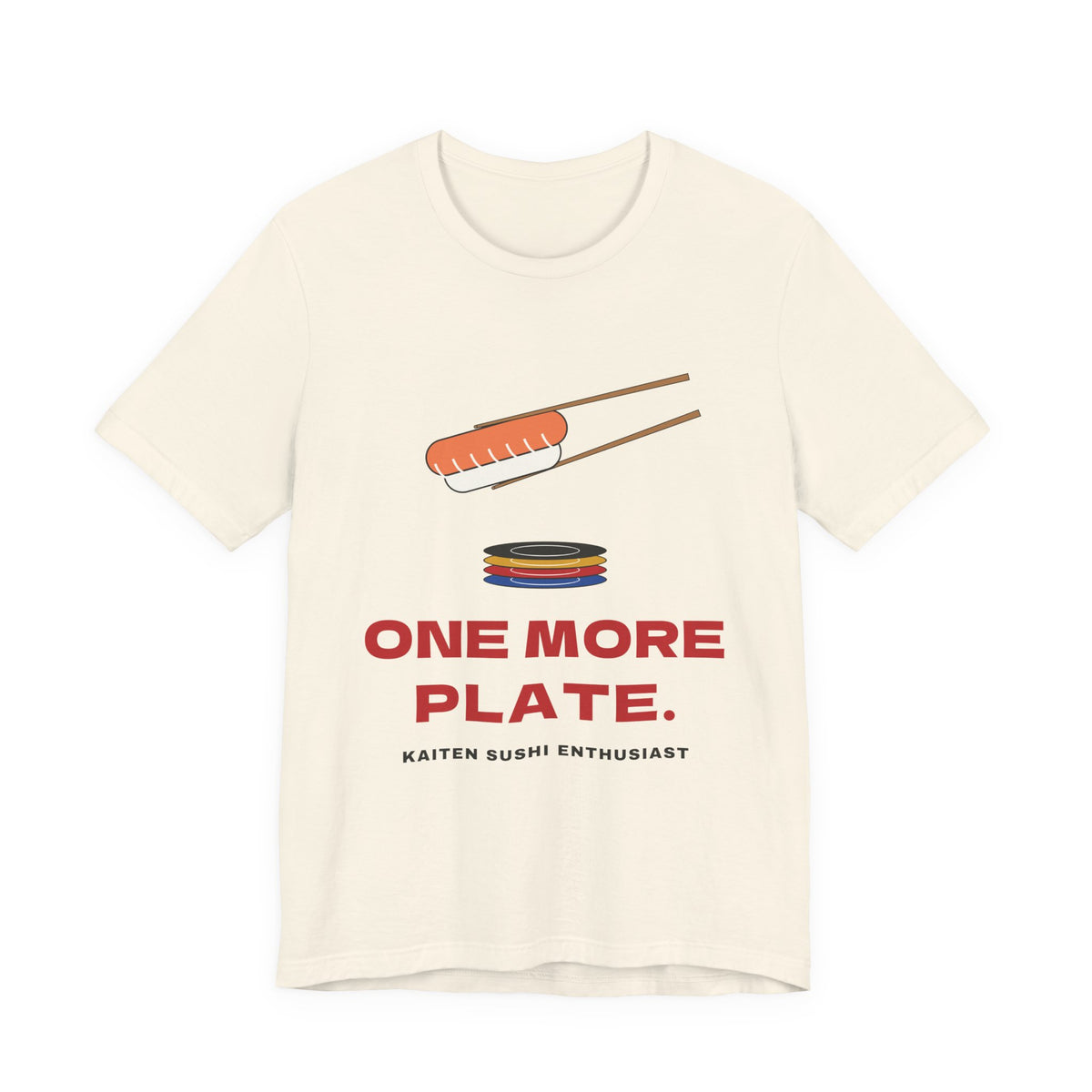 One More Plate Sushi Shirt, Funny Kaiten Sushi Tee, Salmon Nigiri Chopsticks Gift, Conveyor Belt Sushi Lover T-Shirt