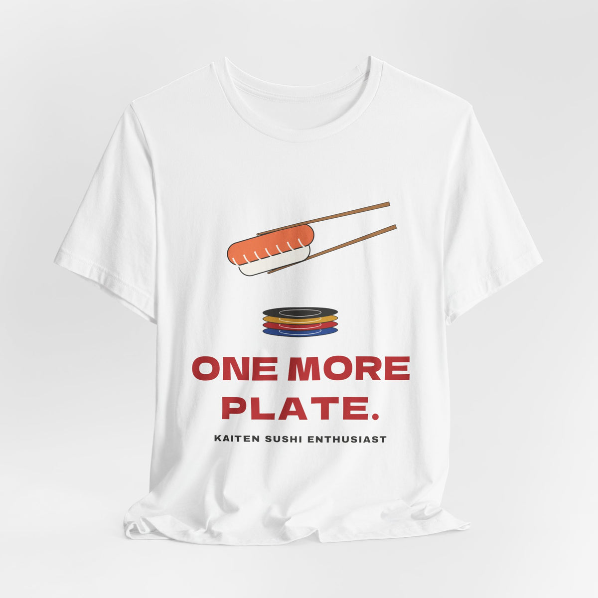 One More Plate Sushi Shirt, Funny Kaiten Sushi Tee, Salmon Nigiri Chopsticks Gift, Conveyor Belt Sushi Lover T-Shirt