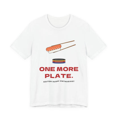 One More Plate Sushi Shirt, Funny Kaiten Sushi Tee, Salmon Nigiri Chopsticks Gift, Conveyor Belt Sushi Lover T-Shirt
