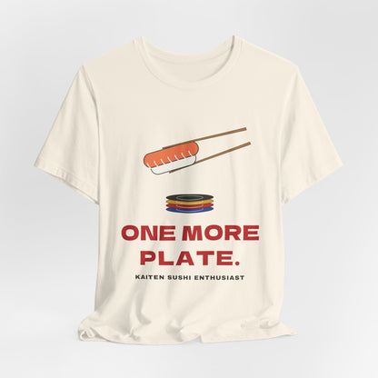 One More Plate Sushi Shirt, Funny Kaiten Sushi Tee, Salmon Nigiri Chopsticks Gift, Conveyor Belt Sushi Lover T-Shirt