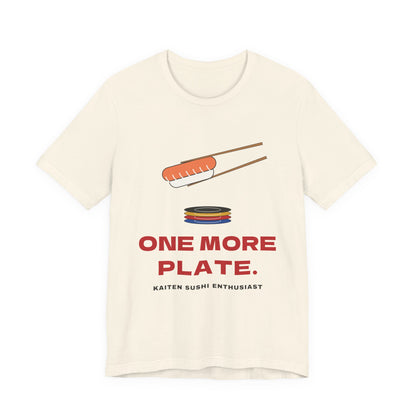 One More Plate Sushi Shirt, Funny Kaiten Sushi Tee, Salmon Nigiri Chopsticks Gift, Conveyor Belt Sushi Lover T-Shirt