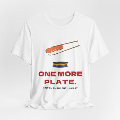 One More Plate Sushi Shirt, Funny Kaiten Sushi Tee, Salmon Nigiri Chopsticks Gift, Conveyor Belt Sushi Lover T-Shirt