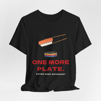 One More Plate Sushi Shirt, Funny Kaiten Sushi Tee, Salmon Nigiri Chopsticks Gift, Conveyor Belt Sushi Lover T-Shirt