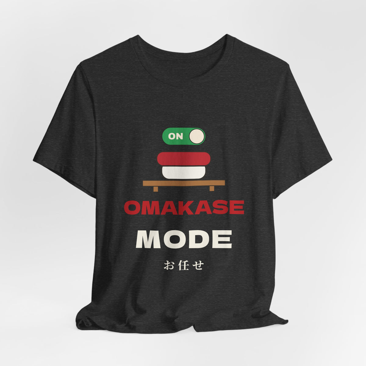 Omakase Mode Shirt, Funny Sushi Lover Tee, Japanese Sushi Chef Gift, Foodie T-Shirt