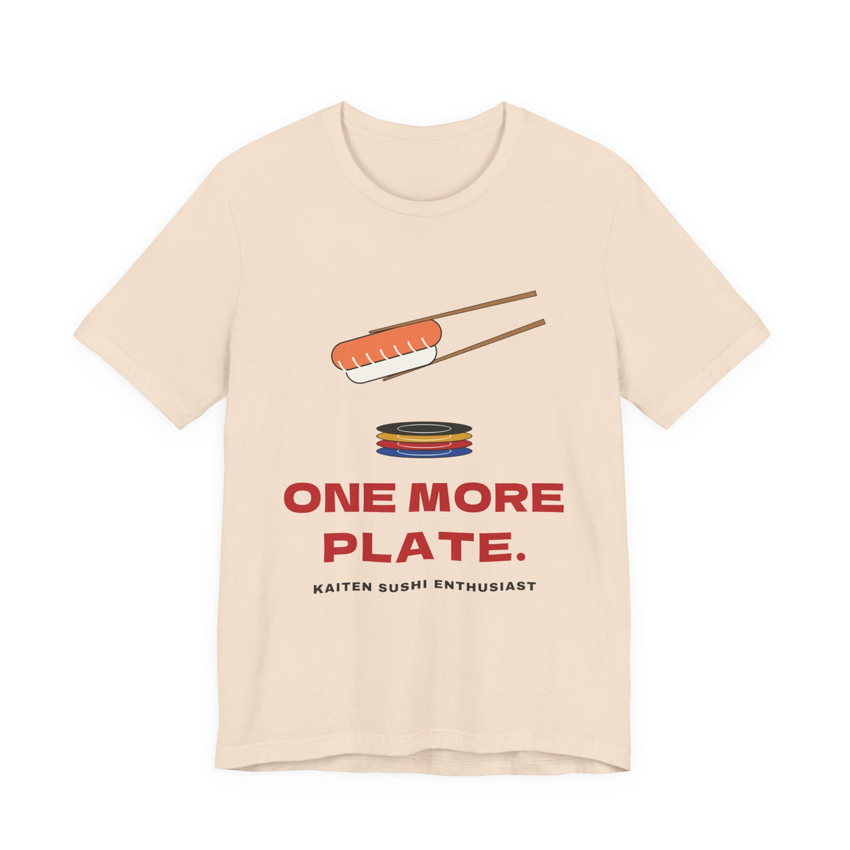 One More Plate Sushi Shirt, Funny Kaiten Sushi Tee, Salmon Nigiri Chopsticks Gift, Conveyor Belt Sushi Lover T-Shirt