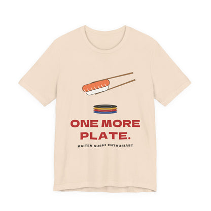 One More Plate Sushi Shirt, Funny Kaiten Sushi Tee, Salmon Nigiri Chopsticks Gift, Conveyor Belt Sushi Lover T-Shirt