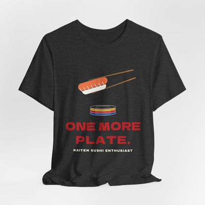 One More Plate Sushi Shirt, Funny Kaiten Sushi Tee, Salmon Nigiri Chopsticks Gift, Conveyor Belt Sushi Lover T-Shirt