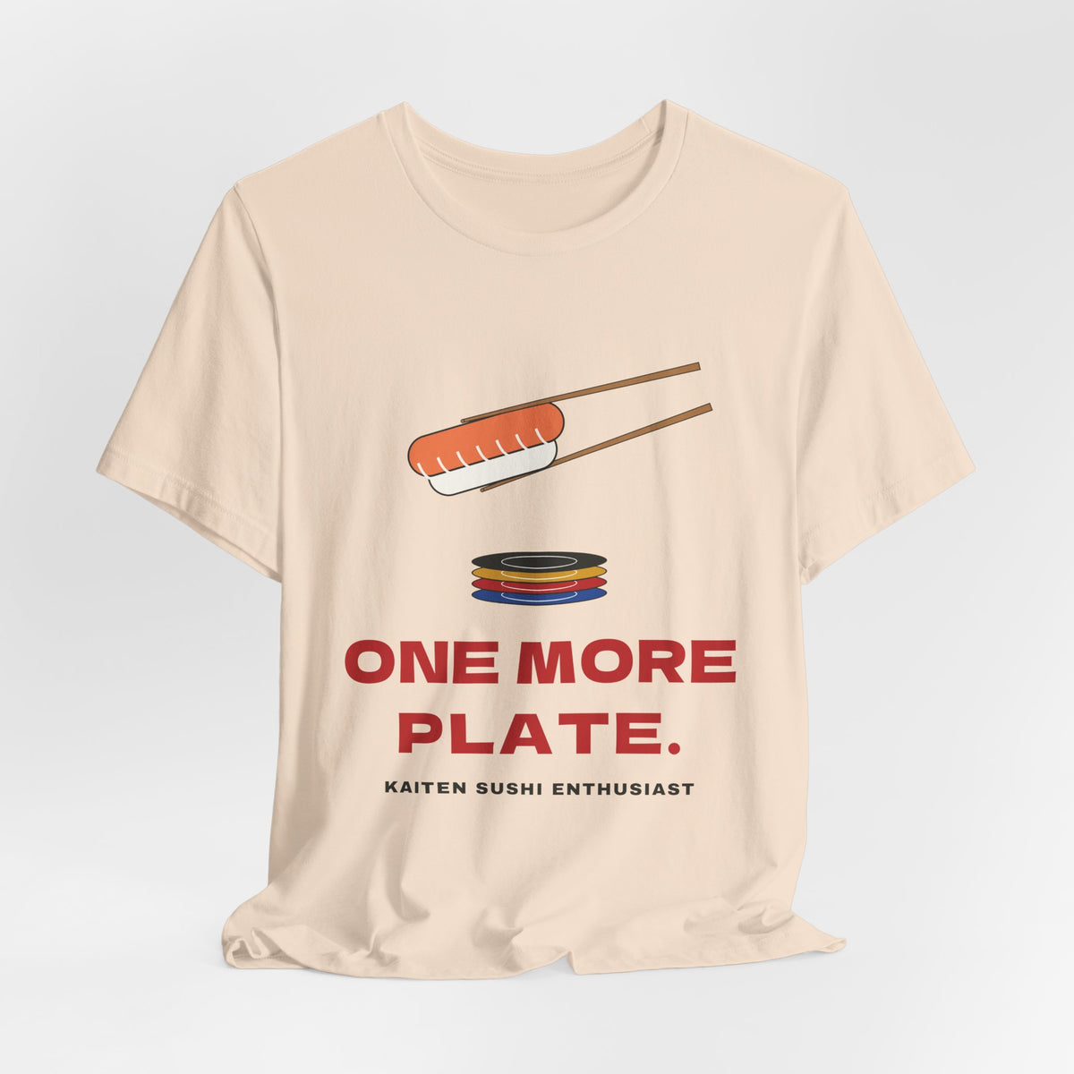 One More Plate Sushi Shirt, Funny Kaiten Sushi Tee, Salmon Nigiri Chopsticks Gift, Conveyor Belt Sushi Lover T-Shirt