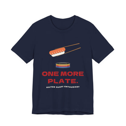 One More Plate Sushi Shirt, Funny Kaiten Sushi Tee, Salmon Nigiri Chopsticks Gift, Conveyor Belt Sushi Lover T-Shirt